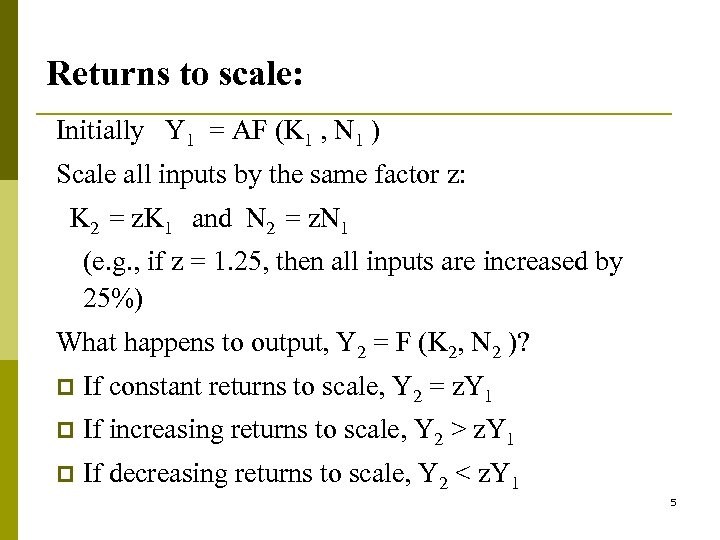 Returns to scale: Initially Y 1 = AF (K 1 , N 1 )