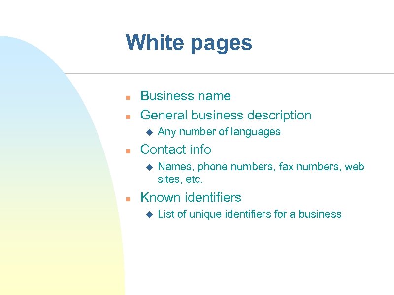 White pages n n Business name General business description u n Contact info u