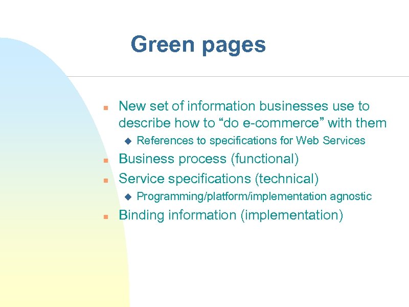Green pages n New set of information businesses use to describe how to “do