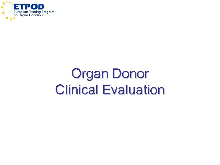 Organ Donor Clinical Evaluation 