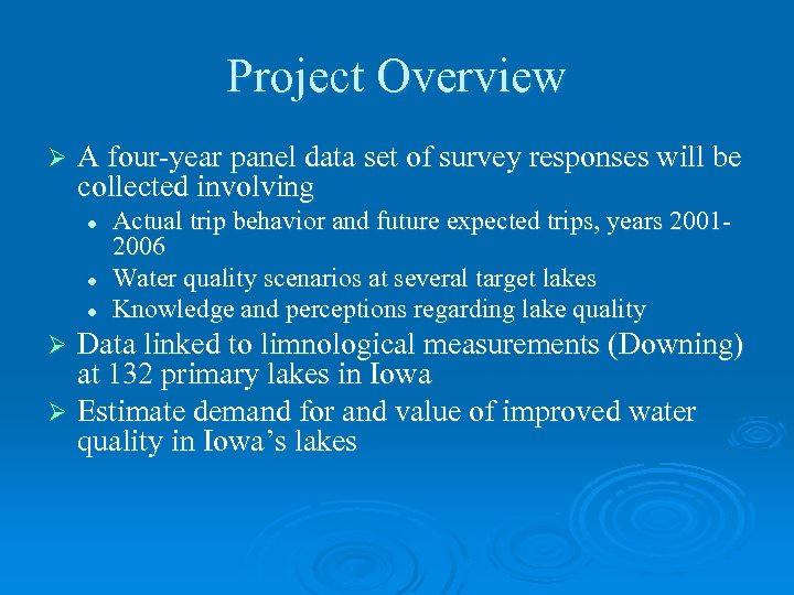 Project Overview Ø A four-year panel data set of survey responses will be collected