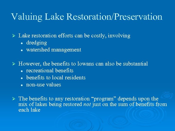 Valuing Lake Restoration/Preservation Ø Lake restoration efforts can be costly, involving l dredging l
