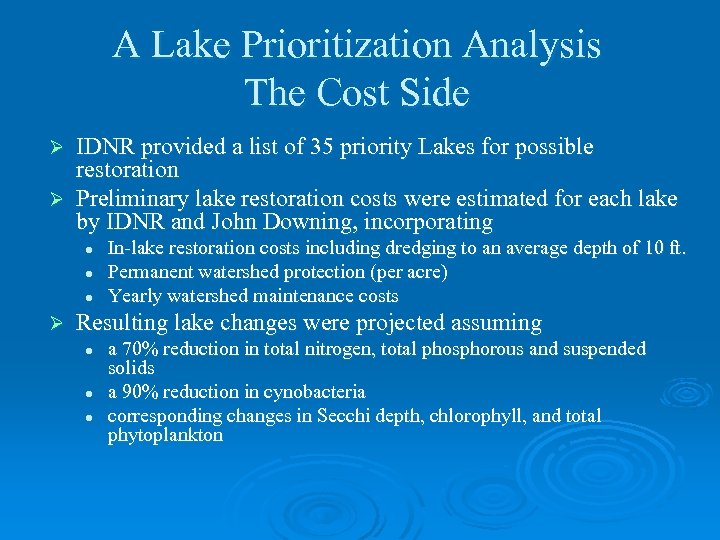A Lake Prioritization Analysis The Cost Side IDNR provided a list of 35 priority