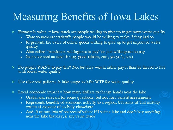 Measuring Benefits of Iowa Lakes Ø Economic value = how much are people willing