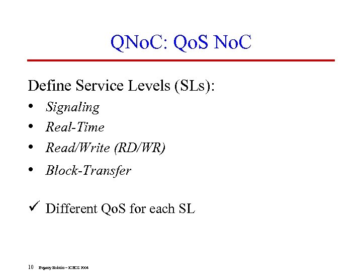 QNo. C: Qo. S No. C Define Service Levels (SLs): • Signaling • Real-Time