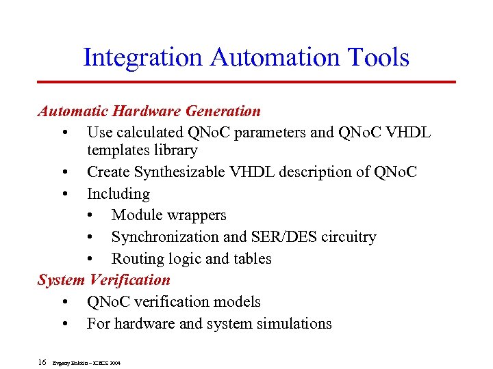 Integration Automation Tools Automatic Hardware Generation • Use calculated QNo. C parameters and QNo.