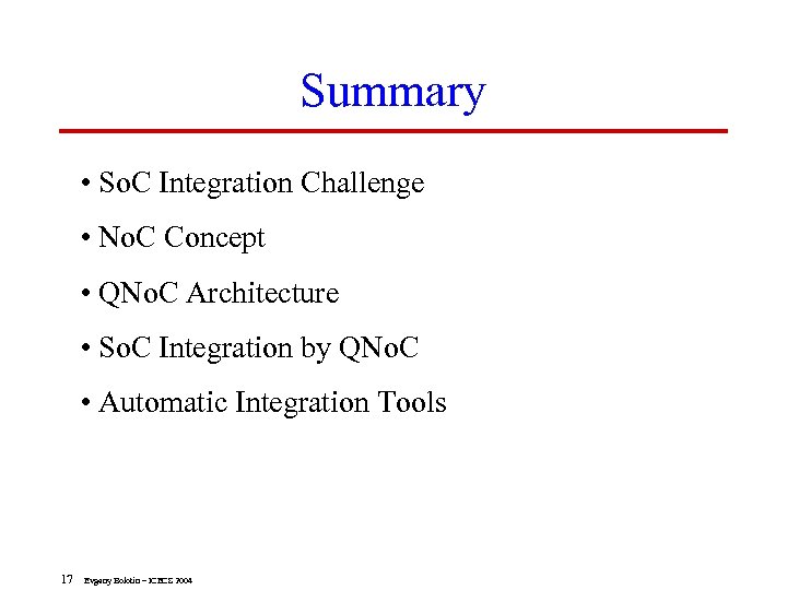 Summary • So. C Integration Challenge • No. C Concept • QNo. C Architecture