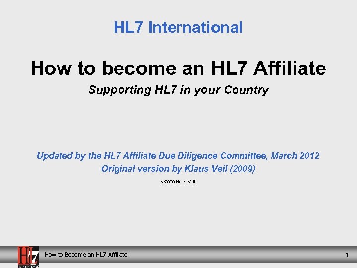 HL 7 International How to become an HL 7 Affiliate Supporting HL 7 in