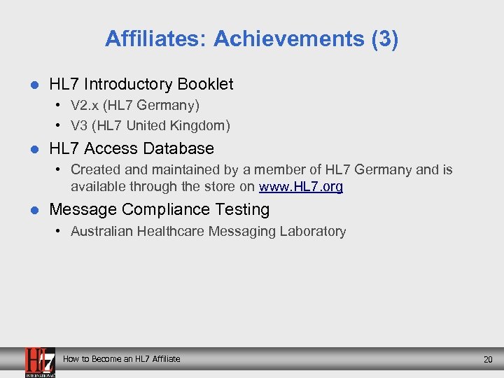 Affiliates: Achievements (3) l HL 7 Introductory Booklet • V 2. x (HL 7