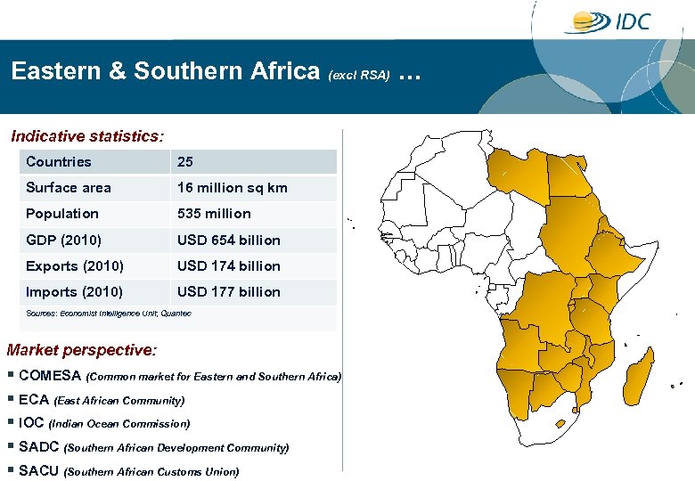 Eastern & Southern Africa (excl RSA) … Indicative statistics: Countries 25 Surface area 16