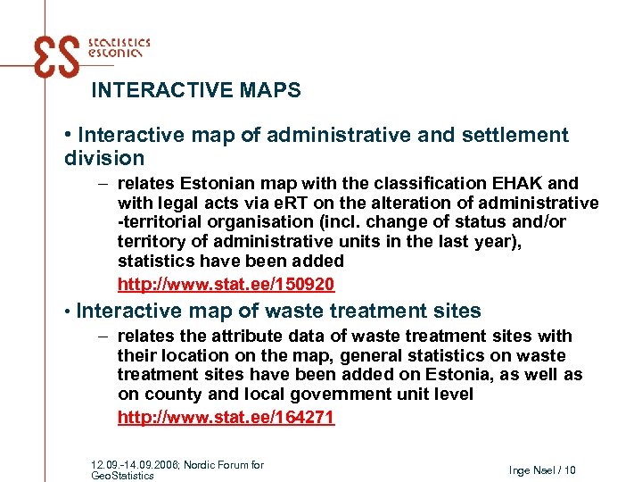 INTERACTIVE MAPS • Interactive map of administrative and settlement division – relates Estonian map