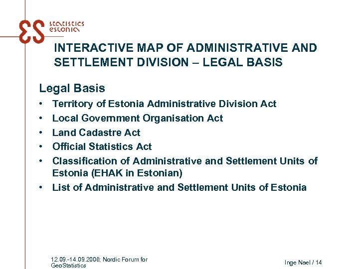 INTERACTIVE MAP OF ADMINISTRATIVE AND SETTLEMENT DIVISION – LEGAL BASIS Legal Basis • •