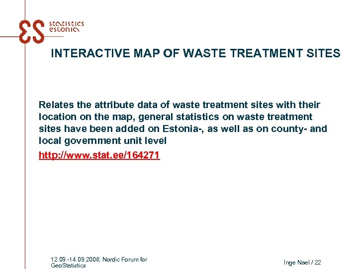 INTERACTIVE MAP OF WASTE TREATMENT SITES Relates the attribute data of waste treatment sites