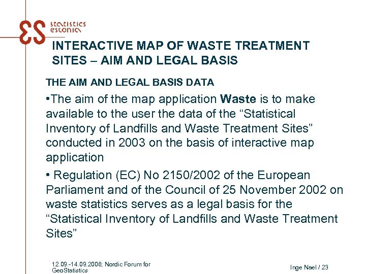 INTERACTIVE MAP OF WASTE TREATMENT SITES – AIM AND LEGAL BASIS THE AIM AND