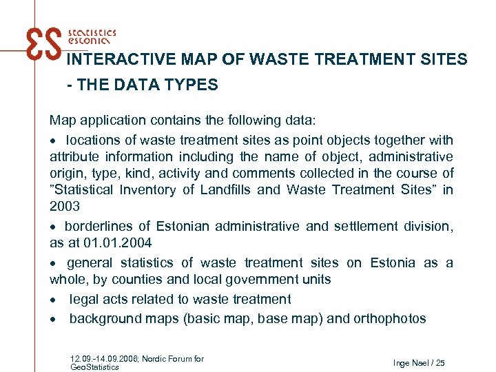 INTERACTIVE MAP OF WASTE TREATMENT SITES - THE DATA TYPES Map application contains the