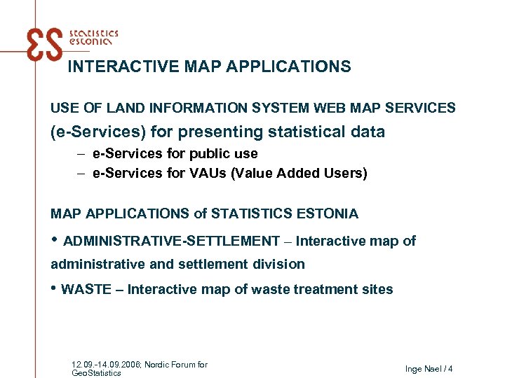 INTERACTIVE MAP APPLICATIONS USE OF LAND INFORMATION SYSTEM WEB MAP SERVICES (e-Services) for presenting