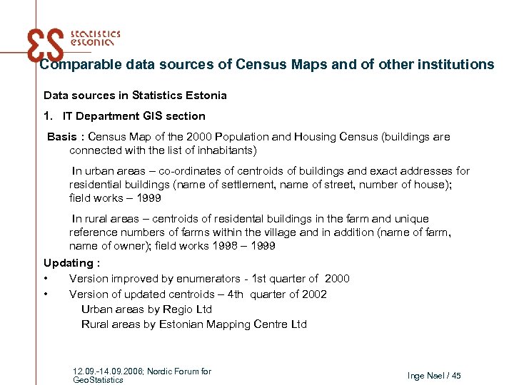 Comparable data sources of Census Maps and of other institutions Data sources in Statistics