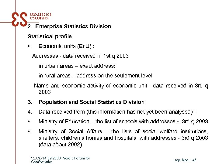 2. Enterprise Statistics Division Statistical profile • Economic units (Ec. U) : Addresses -