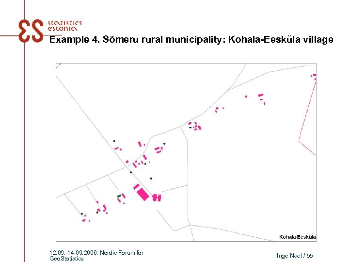 Example 4. Sõmeru rural municipality: Kohala-Eesküla village 12. 09. -14. 09. 2006; Nordic Forum