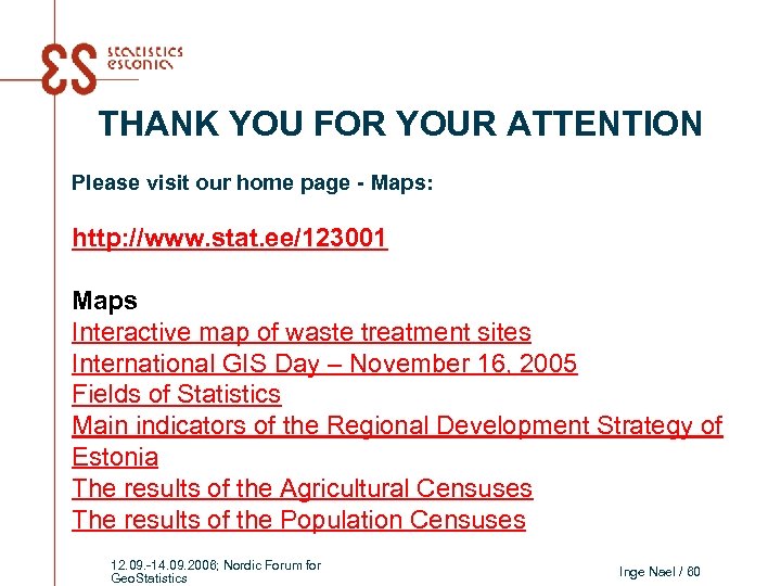 THANK YOU FOR YOUR ATTENTION Please visit our home page - Maps: http: //www.