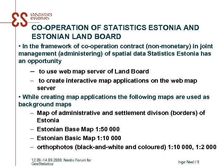 CO-OPERATION OF STATISTICS ESTONIA AND ESTONIAN LAND BOARD • In the framework of co-operation