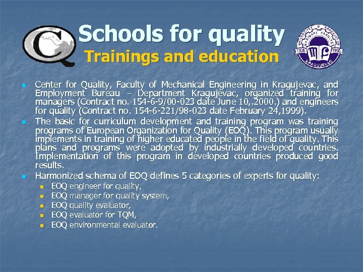 Schools for quality Trainings and education Center for Quality, Faculty of Mechanical Engineering in