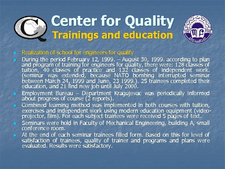Center for Quality Trainings and education Realization of school for engineers for quality During