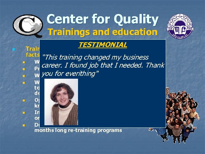 Center for Quality Trainings and education TESTIMONIAL Trainings and education in numbers and facts: