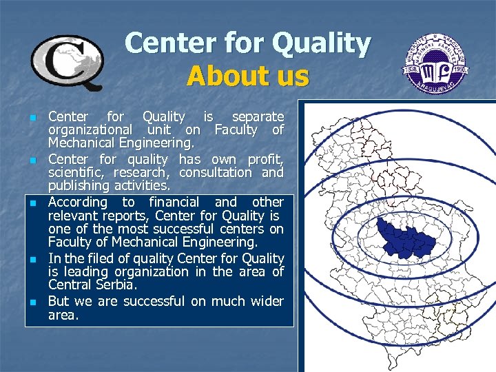 Center for Quality About us Center for Quality is separate organizational unit on Faculty