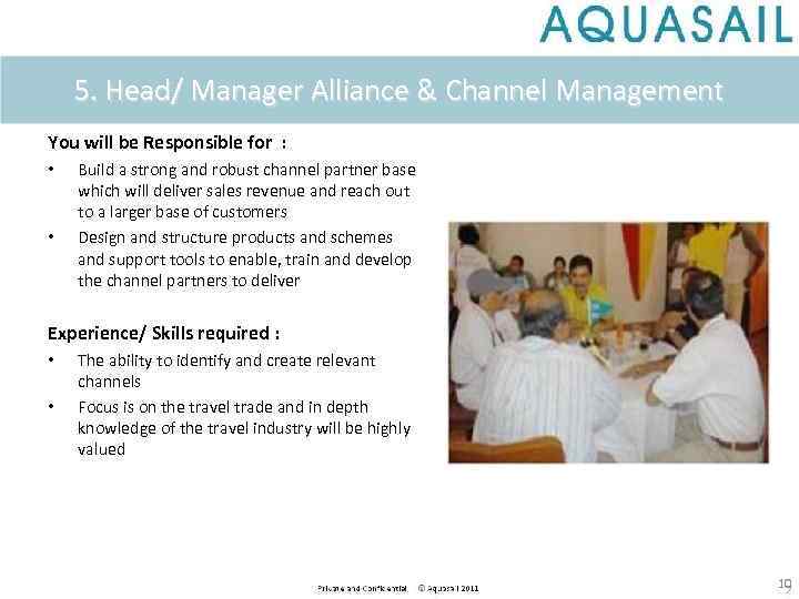 5. Head/ Manager Alliance & Channel Management You will be Responsible for : •