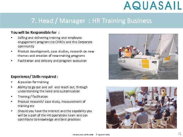 7. Head / Manager : HR Training Business You will be Responsible for :