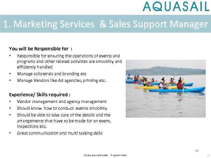 1. Marketing Services & Sales Support Manager You will be Responsible for : •