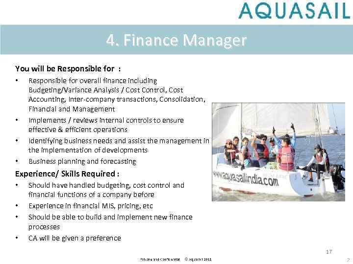 4. Finance Manager You will be Responsible for : • • Responsible for overall