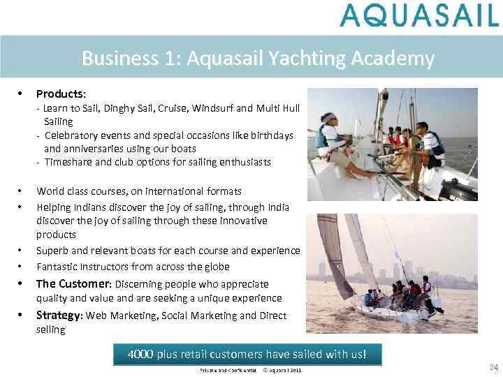  Business 1: Aquasail Yachting Academy • Products: • • - Learn to Sail,