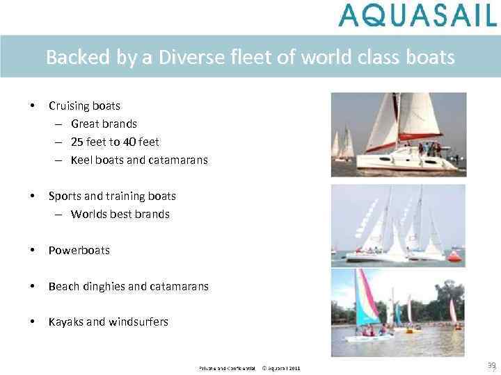 Backed by a Diverse fleet of world class boats • Cruising boats – Great