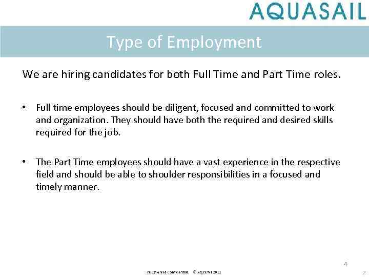 Type of Employment We are hiring candidates for both Full Time and Part Time