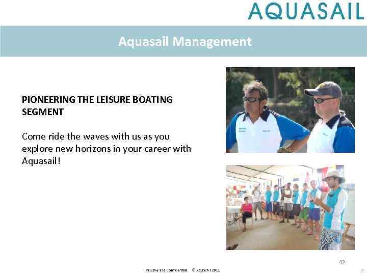 Aquasail Management PIONEERING THE LEISURE BOATING SEGMENT Come ride the waves with us as