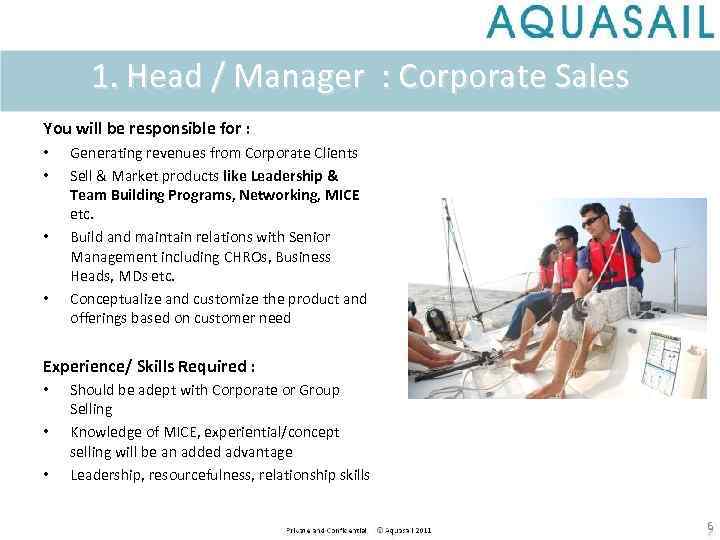 1. Head / Manager : Corporate Sales You will be responsible for : •