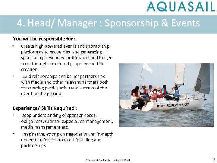 4. Head/ Manager : Sponsorship & Events You will be responsible for : •