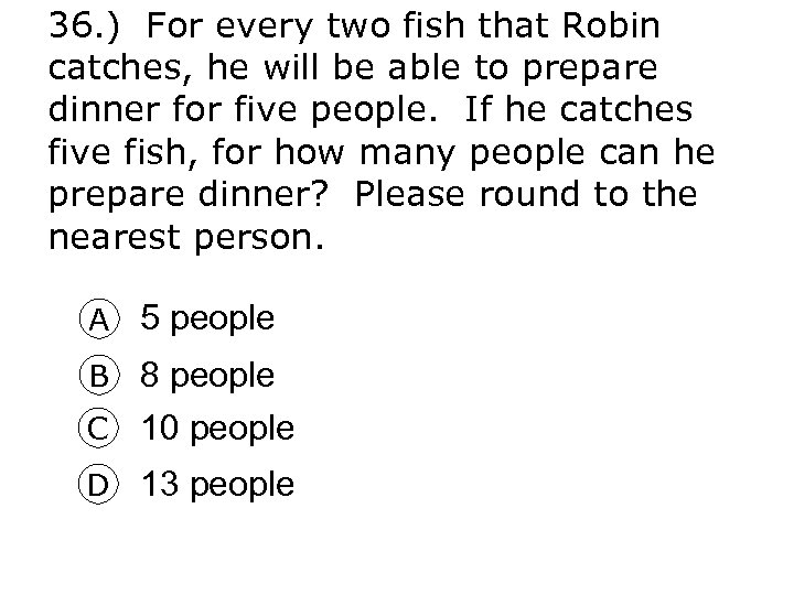 36. ) For every two fish that Robin catches, he will be able to
