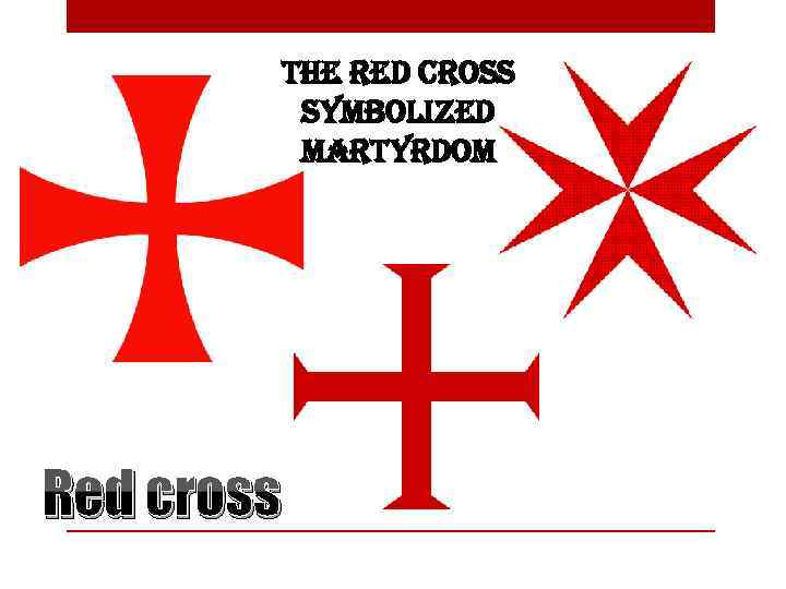 the red cross symbolized martyrdom Red cross 