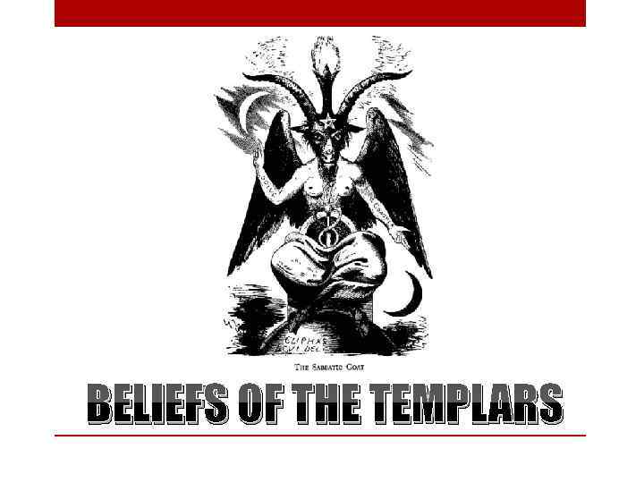 BELIEFS OF THE TEMPLARS 