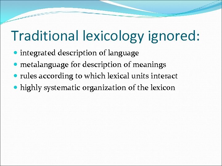 Traditional lexicology ignored: integrated description of language metalanguage for description of meanings rules according