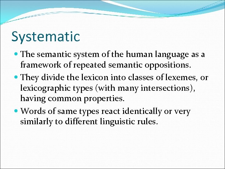Systematic The semantic system of the human language as a framework of repeated semantic