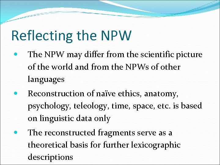 Reflecting the NPW The NPW may differ from the scientific picture of the world