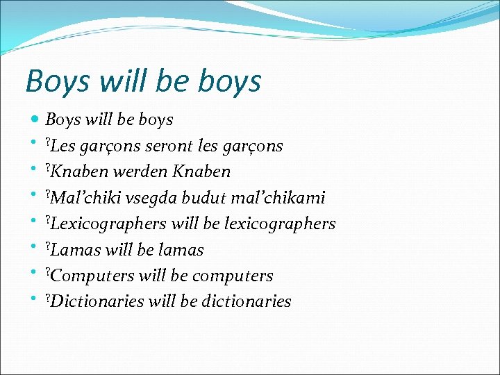 Boys will be boys ? Les garçons seront les garçons ? Knaben werden Knaben