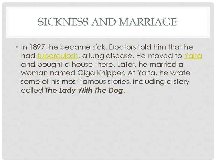 SICKNESS AND MARRIAGE • In 1897, he became sick. Doctors told him that he