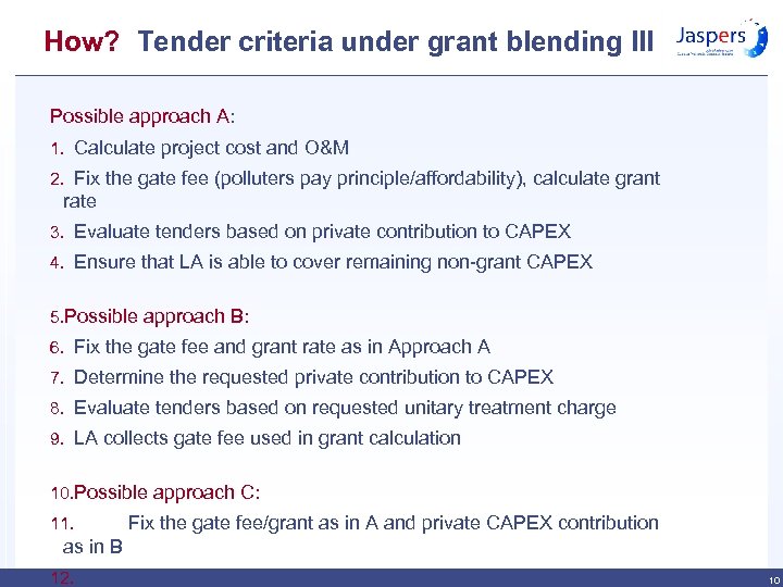 How? Tender criteria under grant blending III Possible approach A: 1. Calculate project cost