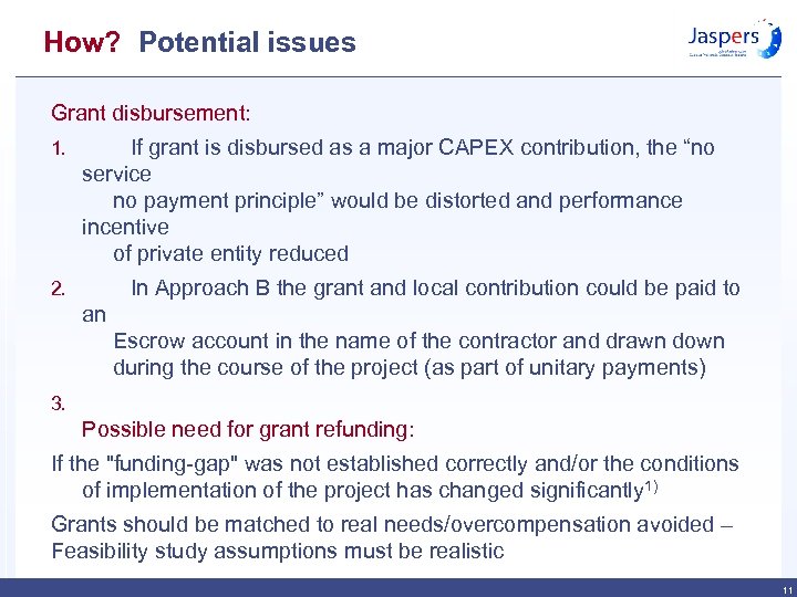 How? Potential issues Grant disbursement: 1. If grant is disbursed as a major CAPEX