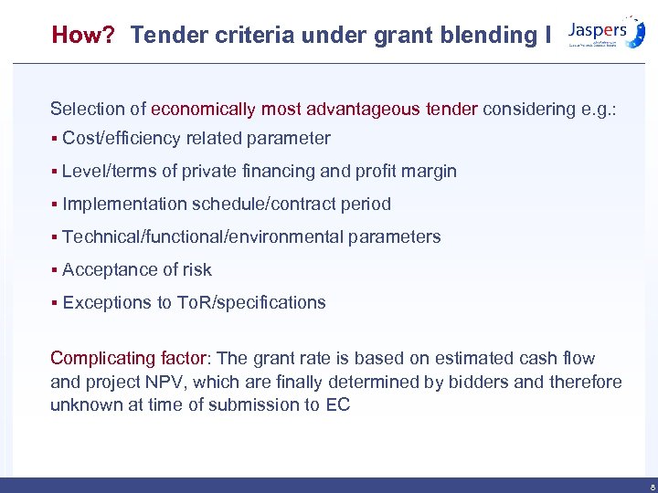 How? Tender criteria under grant blending I Selection of economically most advantageous tender considering